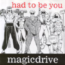 Had To Be You - Magicdrive